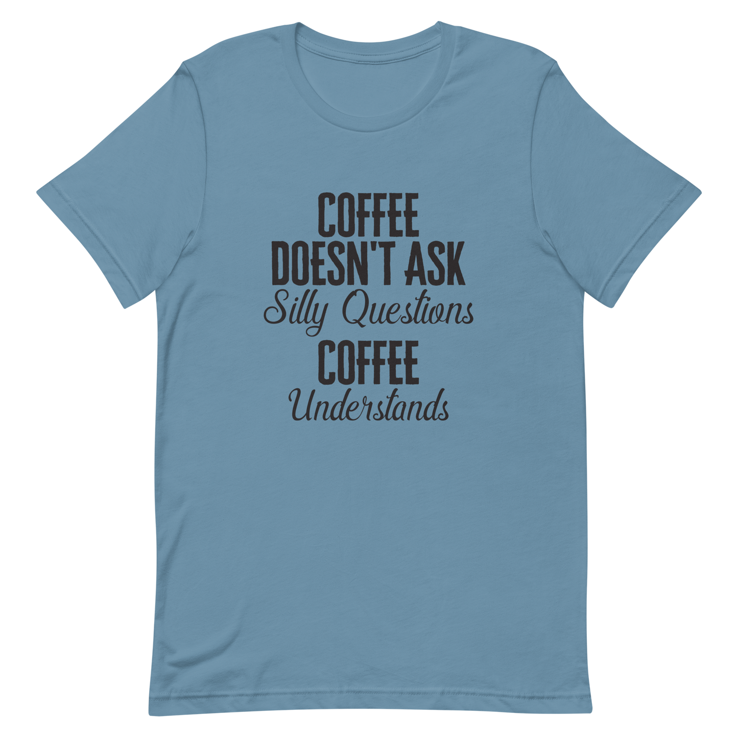 Coffee Understands T-Shirt